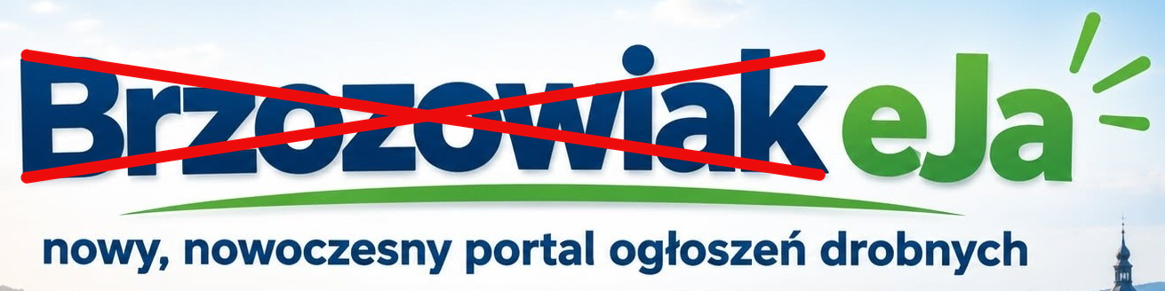 Żegnaj, Brzozowiaku! Teraz Ogłoszenia eJa.